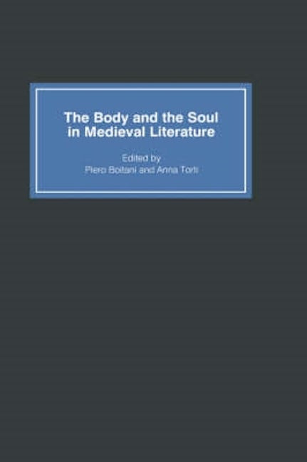 Book cover image for The Body and the Soul in Medieval Literature ISBN: 9780859915458