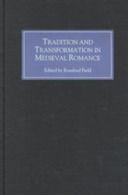 Book cover image for Tradition and Transformation in Medieval Romance ISBN: 9780859915533