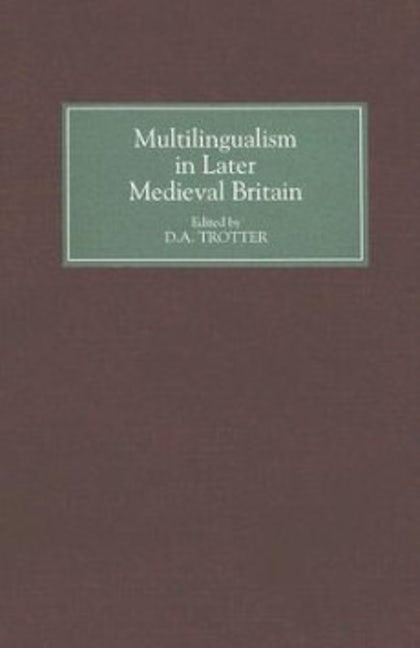 Book cover image for Multilingualism in Later Medieval Britain ISBN: 9780859915632