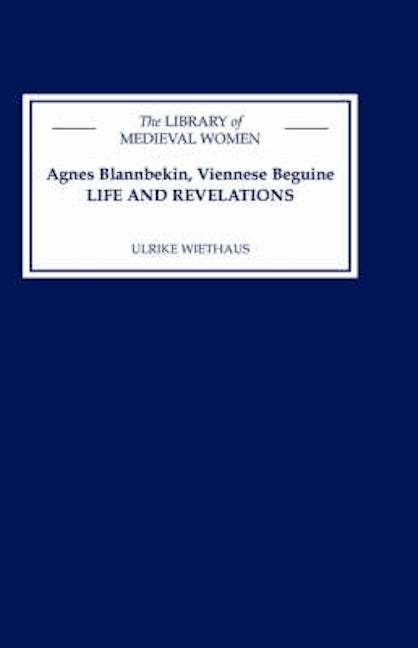 Book cover image for Agnes Blannbekin, Viennese Beguine: Life and Revelations ISBN: 9780859916349