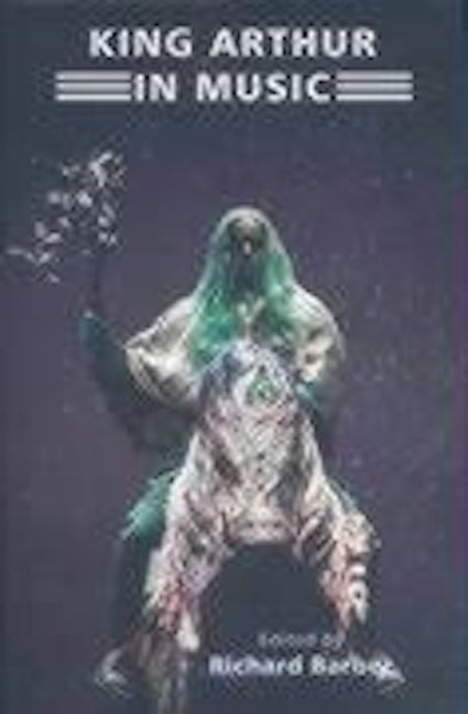 Book cover image for King Arthur in Music ISBN: 9780859917674