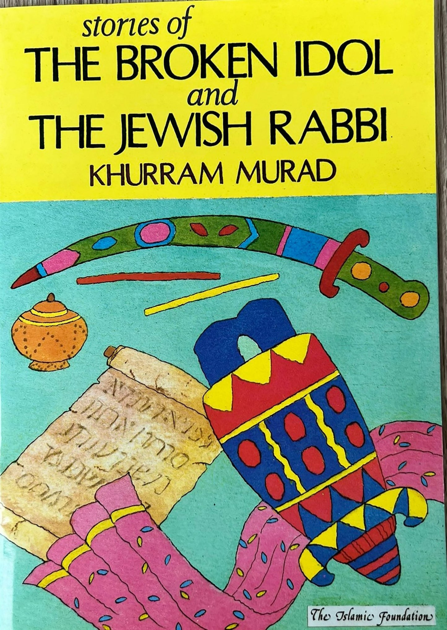 Book cover image for Stories of the Broken Idol and the Jewish Rabbi ISBN: 9780860371519