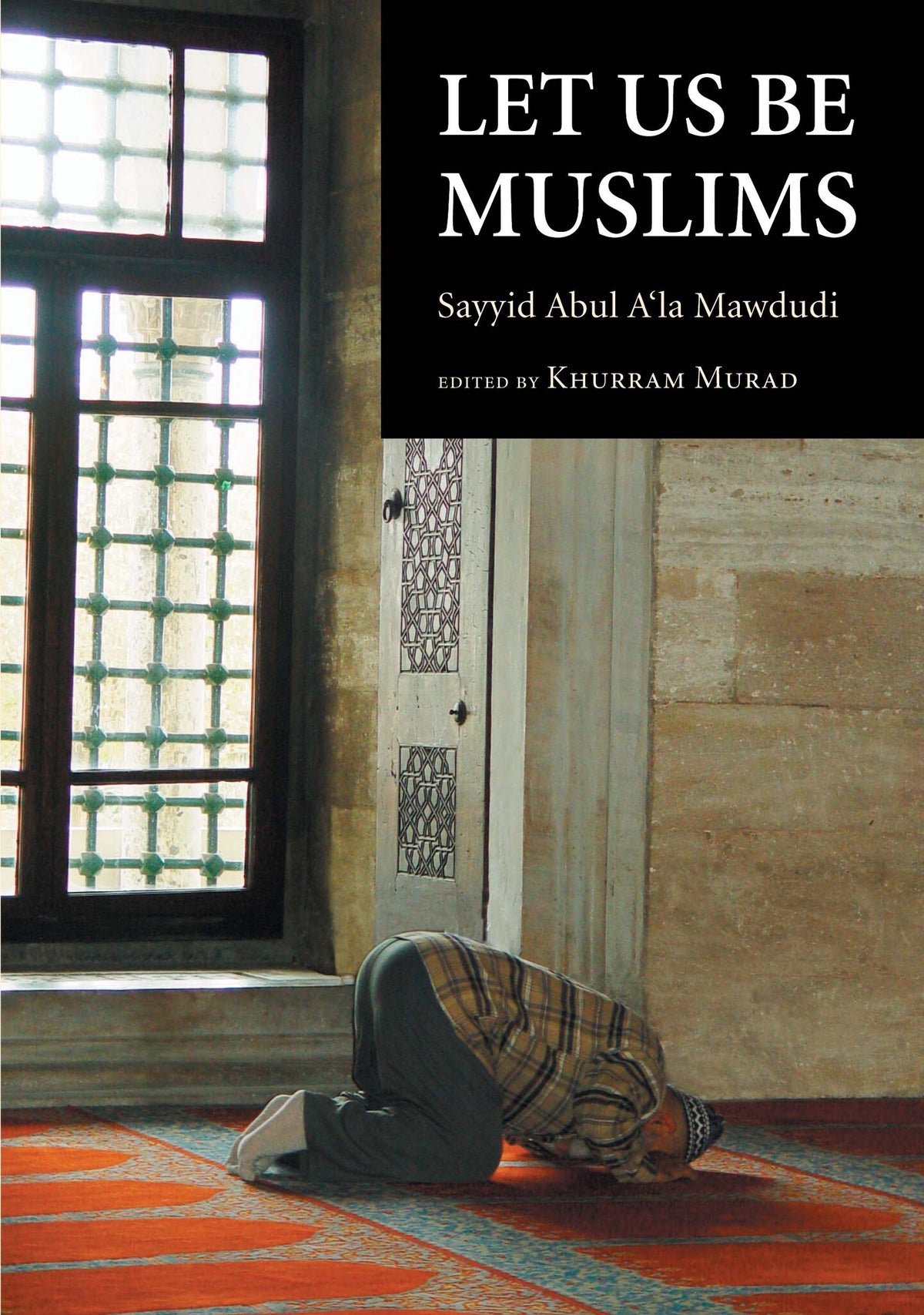 Cover image for Let Us Be Muslims ISBN 9780860371571