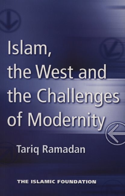 Book cover image for Islam, the West and the Challenges of Modernity ISBN: 9780860373117