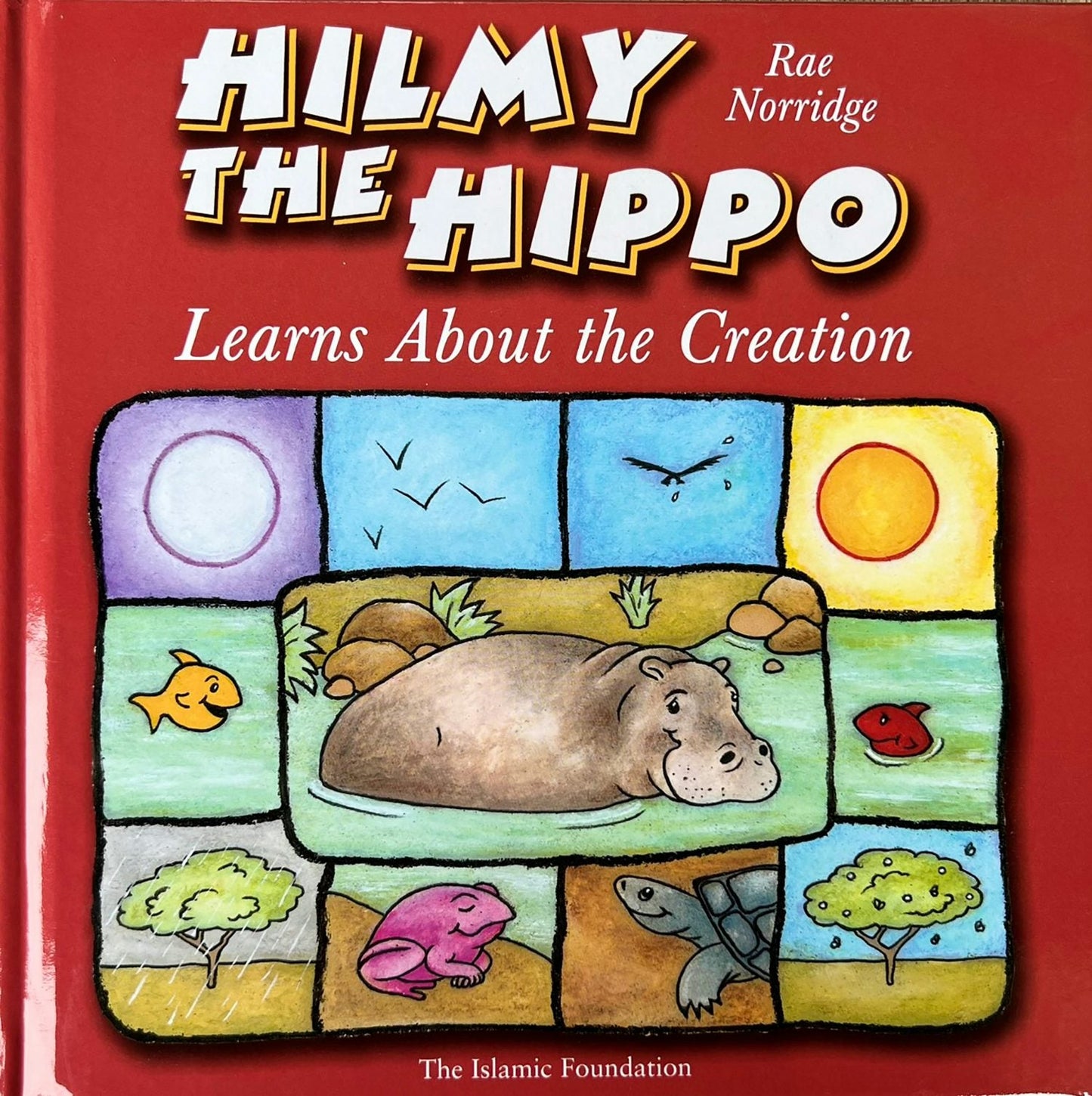 Book cover image for Hilmy the Hippo Learns About Creation ISBN: 9780860373131