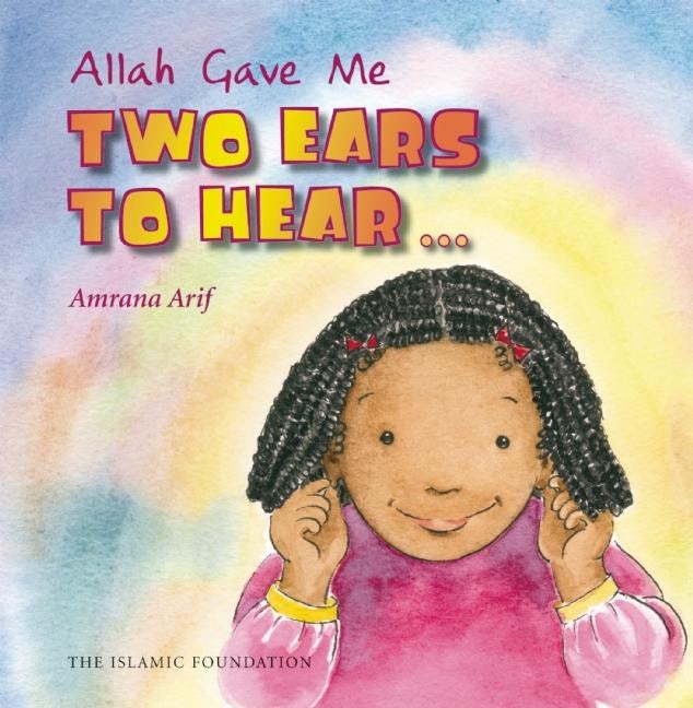 Book cover image for Allah Gave Me Two Ears to Hear ISBN: 9780860373537