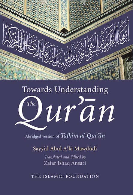 Book cover image for Towards Understanding the Qur'an ISBN: 9780860375104