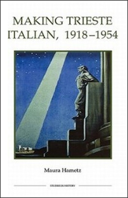 Book cover image for Making Trieste Italian, 1918-1954 ISBN: 9780861932795