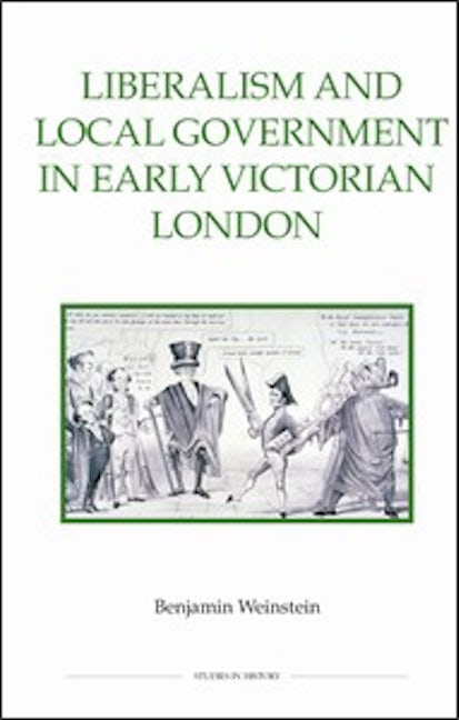 Book cover image for Liberalism and Local Government in Early Victorian London ISBN: 9780861933129