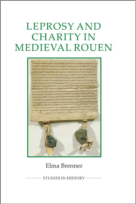 Book cover image for Leprosy and Charity in Medieval Rouen ISBN: 9780861933396