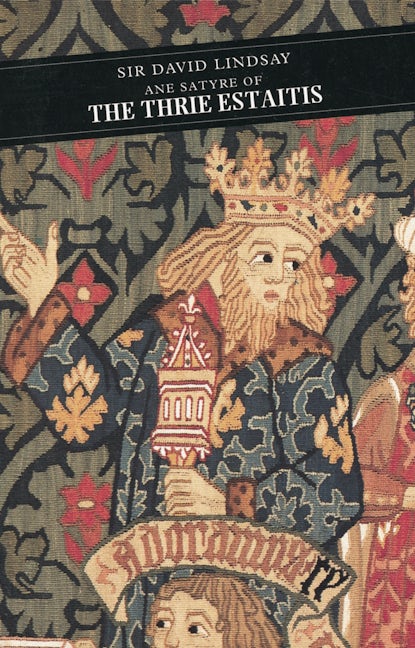 Book cover image for Ane Satyre Of The Thrie Estaitis ISBN: 9780862411916