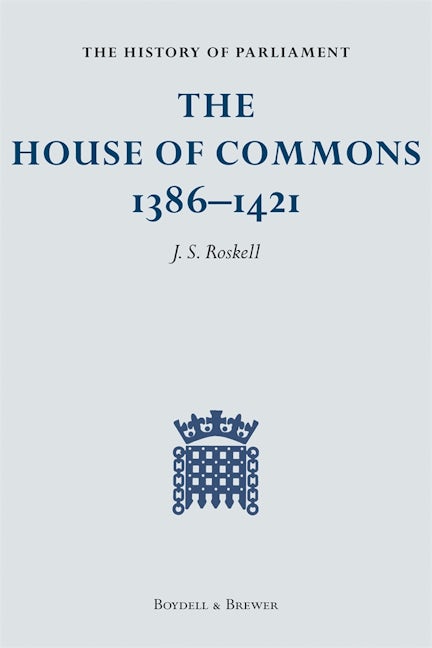 Book cover image for The History of Parliament: The House of Commons, 1386-1421 [4 volume set] ISBN: 9780862999438