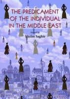 Cover image for The Predicament of the Individual in the Middle East, isbn: 9780863560538