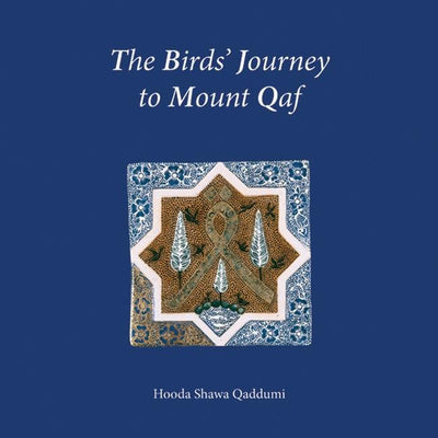 Cover image for The Birds' Journey to Mount Qaf, isbn: 9780863564437