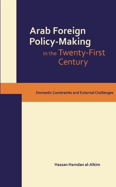 Cover image for Dynamics of Arab Foreign Policy-Making in the Twenty-First Century, isbn: 9780863564468