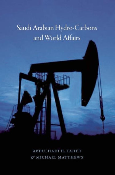 Cover image for Saudi Arabian Hydro-Carbons and World Affairs, isbn: 9780863564635