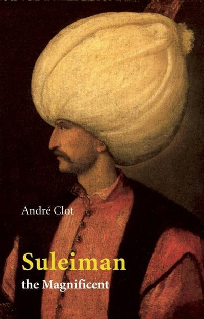Cover image for Suleiman the Magnificent, isbn: 9780863564987