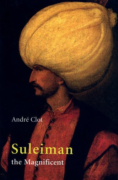 Cover image for Suleiman the Magnificent, isbn: 9780863565106