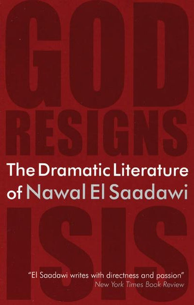 Cover image for The Dramatic Literature of Nawal El Saadawi, isbn: 9780863566837