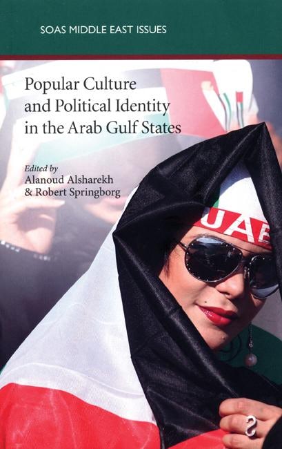 Cover image for Popular Culture and Political Identity in the Arab Gulf States, isbn: 9780863566929
