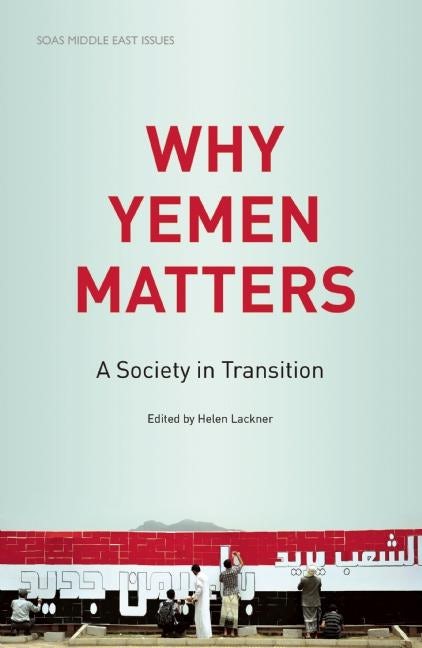 Cover image for Why Yemen Matters, isbn: 9780863567773