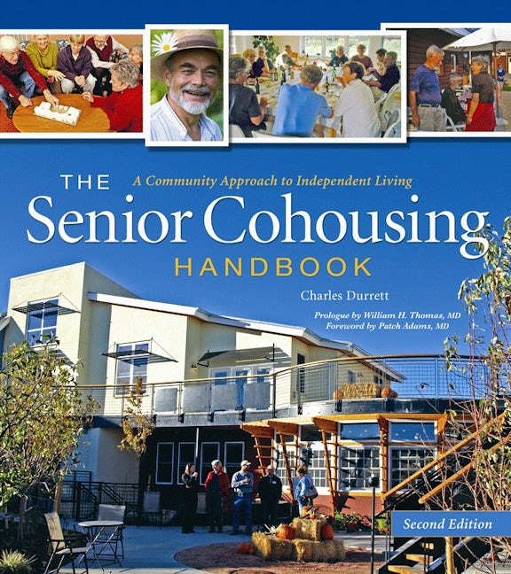 Book cover image for The Senior Cohousing Handbook - 2nd Edition ISBN: 9780865716117
