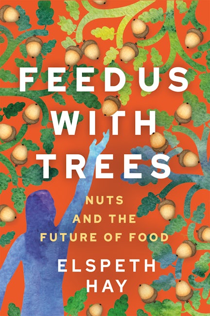 Book cover image for Feed Us with Trees ISBN: 9780865719729