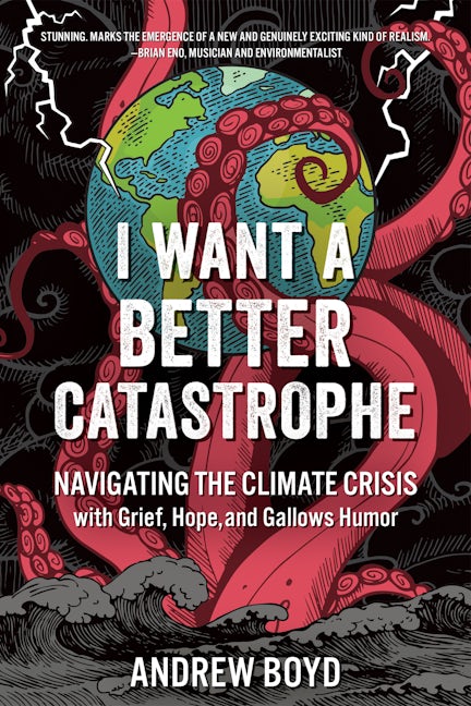 Book cover image for I Want a Better Catastrophe ISBN: 9780865719835