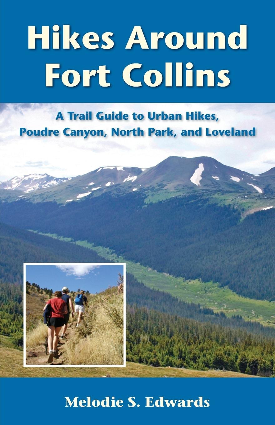 Book cover image for Hikes Around Fort Collins ISBN: 9780871089526