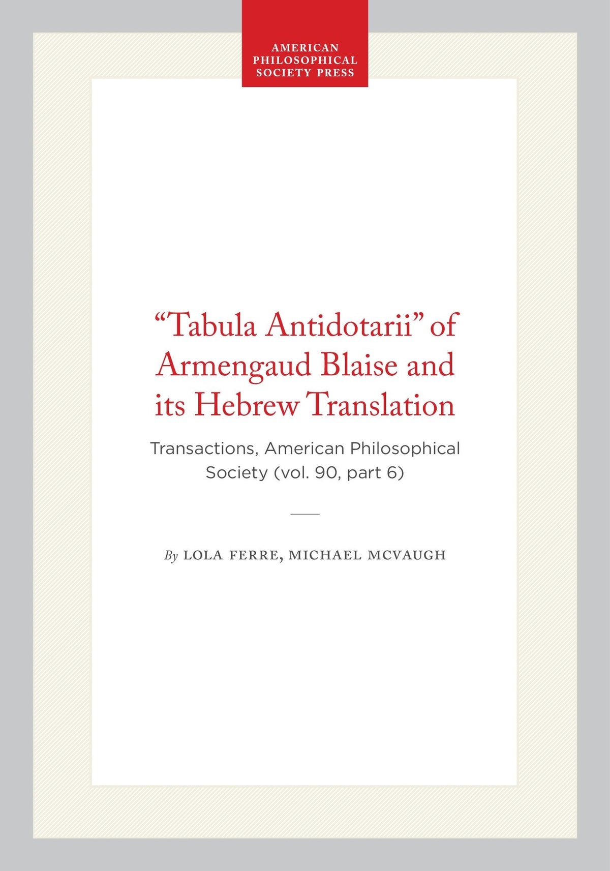 Cover image for “Tabula Antidotarii“ of Armengaud Blaise and its Hebrew Translation ISBN 9780871690012