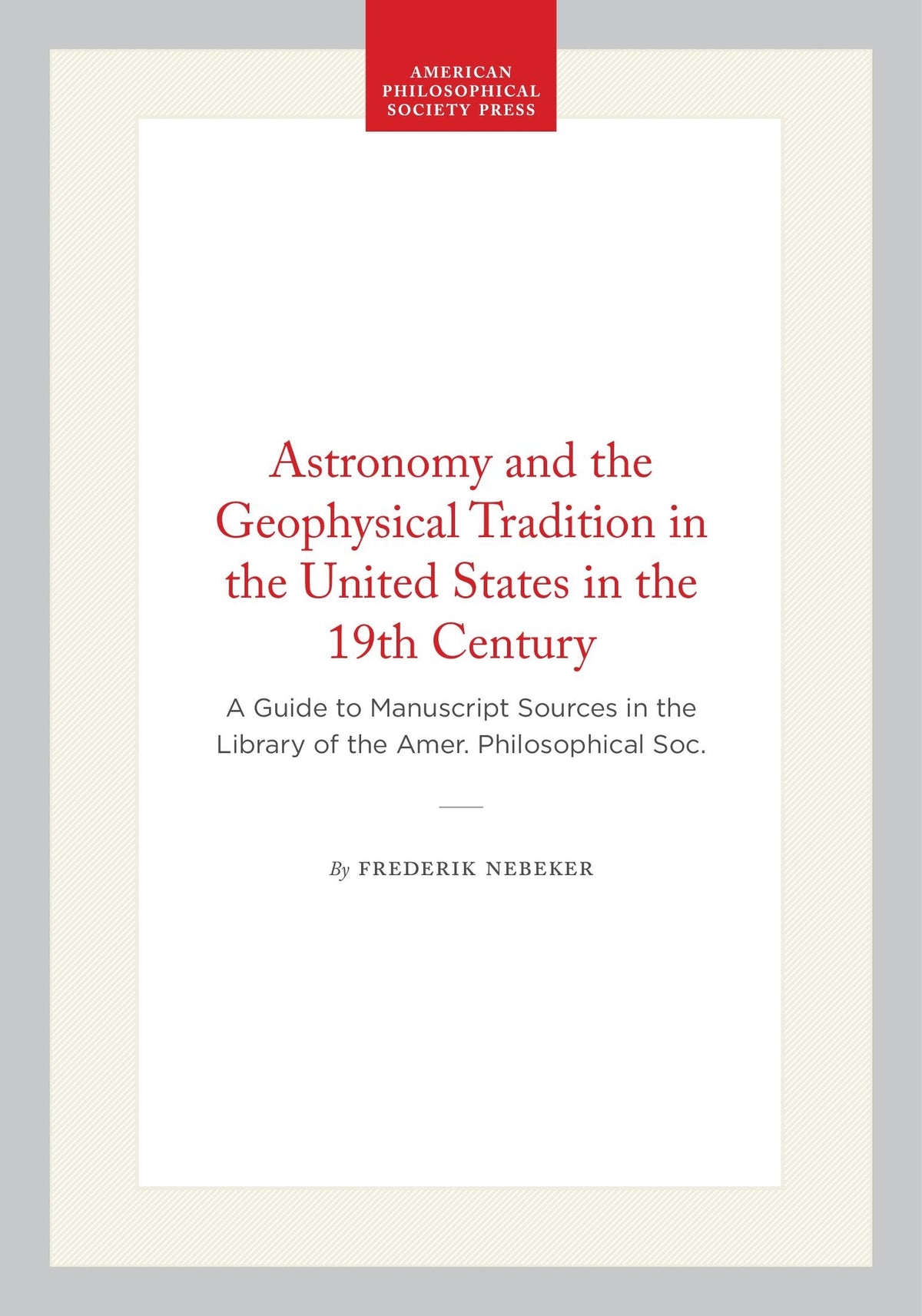 Cover image for Astronomy and the Geophysical Tradition in the United States in the 19th Century ISBN 9780871690180