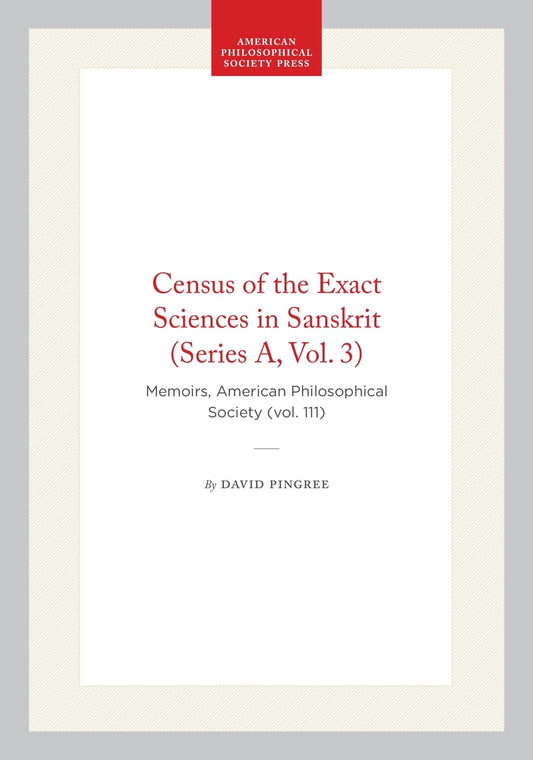 Census of the Exact Sciences in Sanskrit (Series A, Vol. 3)