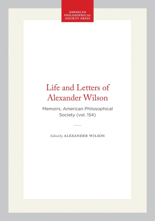 Life and Letters of Alexander Wilson