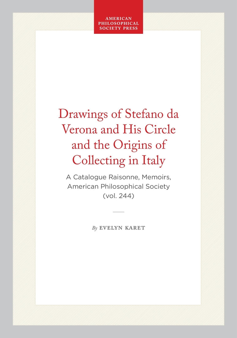 Drawings of Stefano da Verona and His Circle and the Origins of Collecting in Italy