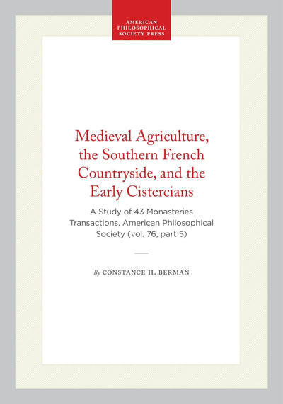 Cover image for Medieval Agriculture, the Southern French Countryside, and the Early Cistercians, isbn: 9780871693358