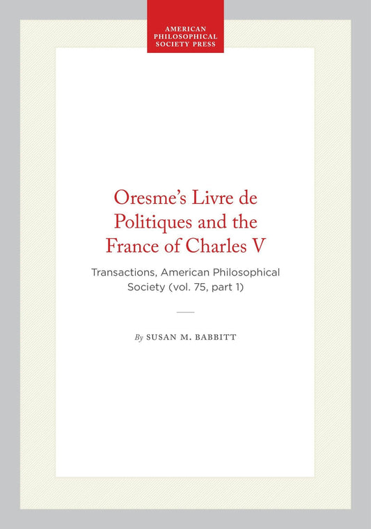 Oresme's Livre de Politiques and the France of Charles V