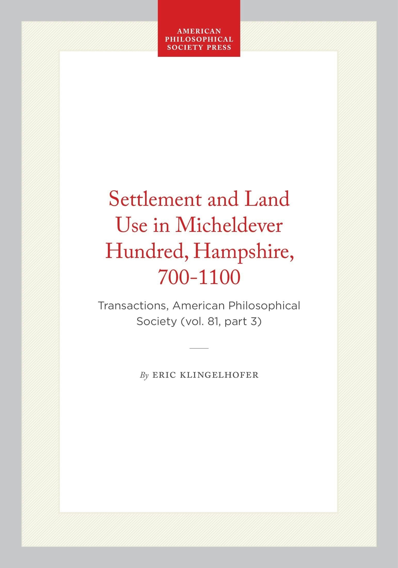 Book cover image for Settlement and Land Use in Micheldever Hundred, Hampshire, 700-1100 ISBN: 9780871694010