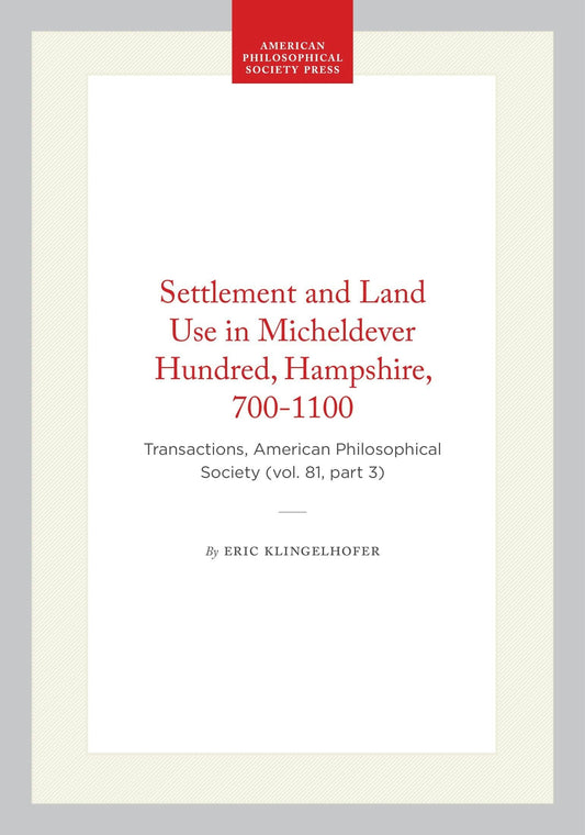 Settlement and Land Use in Micheldever Hundred, Hampshire, 700-1100