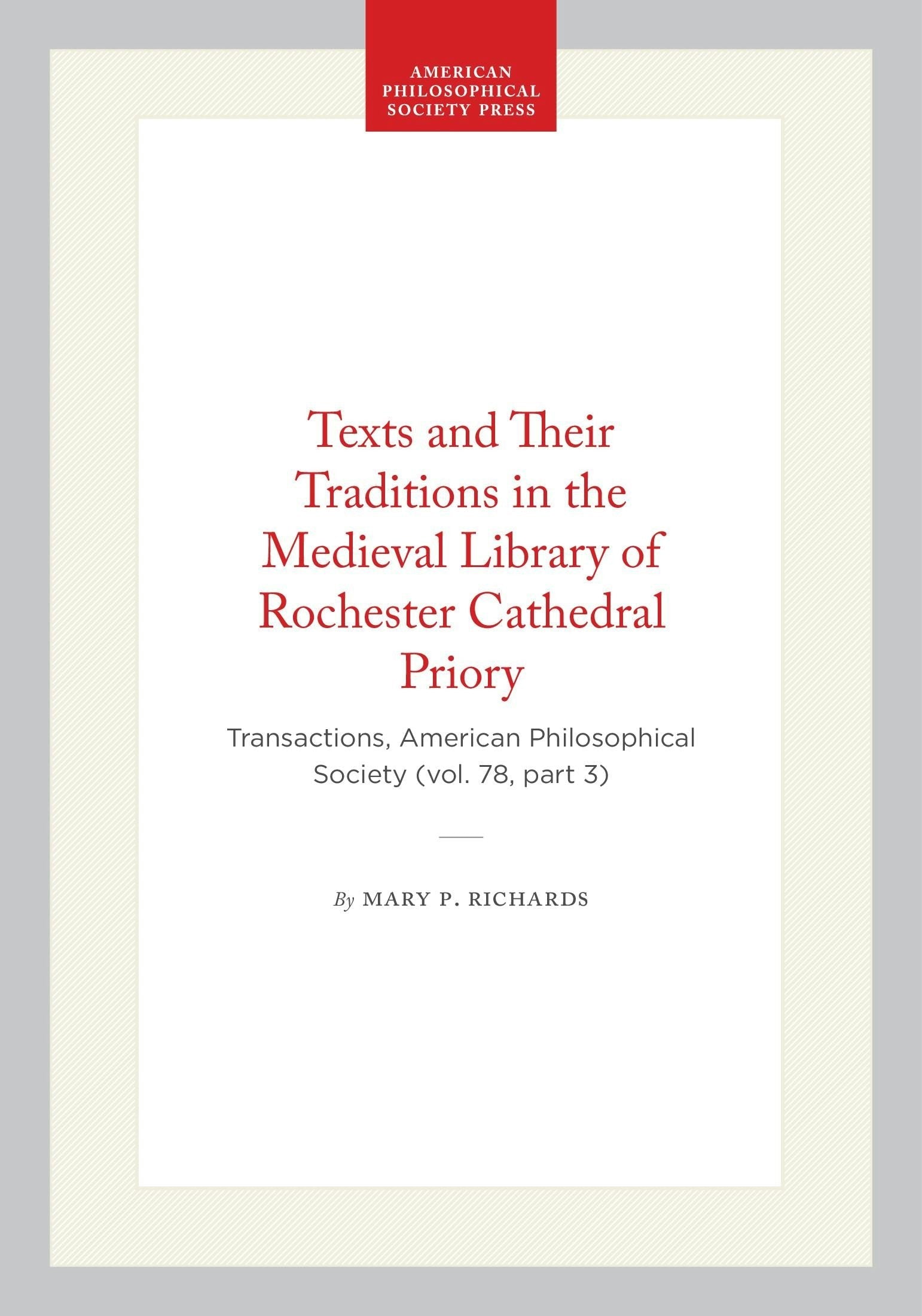Texts and Their Traditions in the Medieval Library of Rochester Cathedral Priory