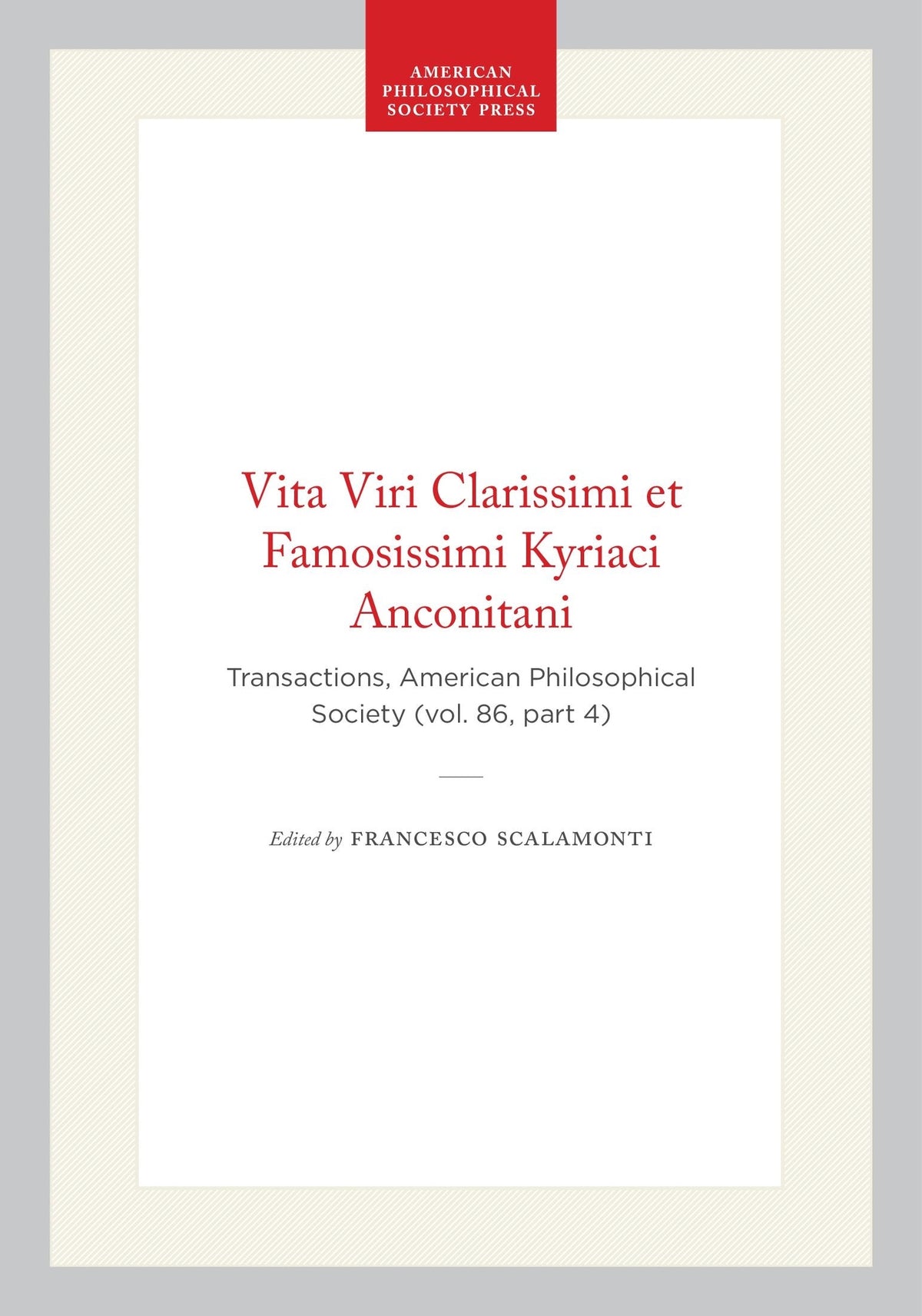 Vita Viri Clarissimi et Famosissimi Kyriaci Anconitani