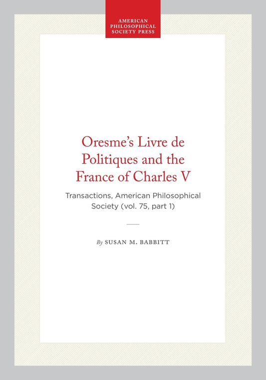 Oresme's Livre de Politiques and the France of Charles V