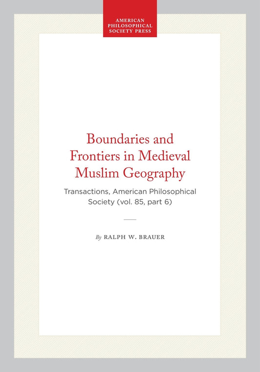 Boundaries and Frontiers in Medieval Muslim Geography