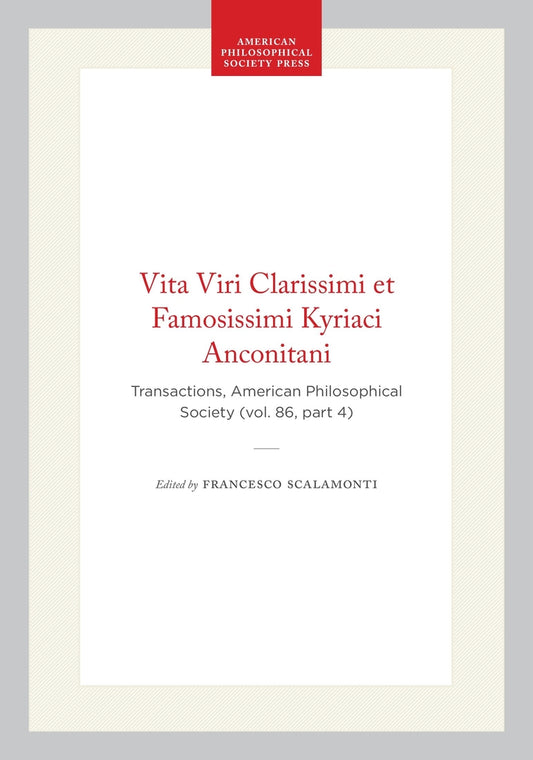 Vita Viri Clarissimi et Famosissimi Kyriaci Anconitani