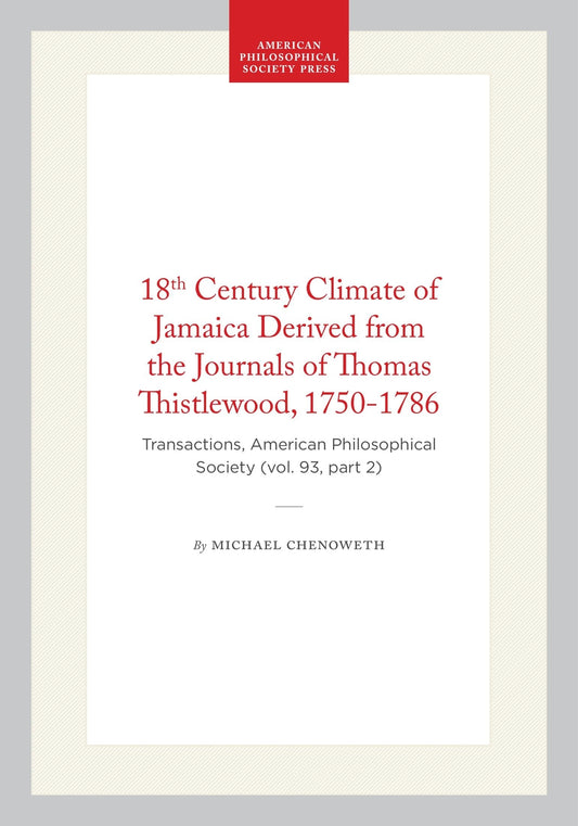 18th Century Climate of Jamaica Derived from the Journals of Thomas Thistlewood, 1750-1786