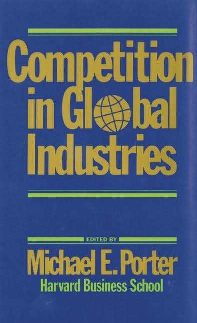 Cover image for Competition in Global Industries, isbn: 9780875841403