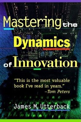 Cover image for Mastering the Dynamics of Innovation, isbn: 9780875847405