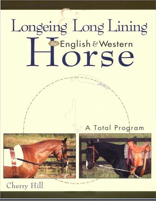 Book cover image for Longeing and Long Lining, The English and Western Horse ISBN: 9780876050804