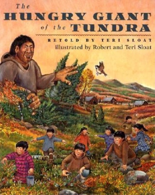 Book cover image for The Hungry Giant of the Tundra ISBN: 9780882405360