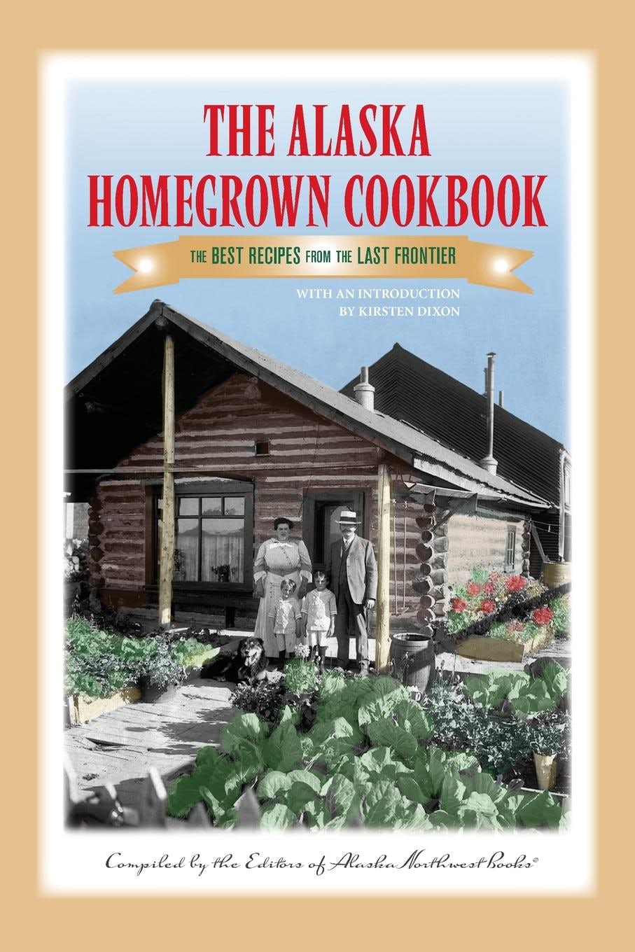 Book cover image for The Alaska Homegrown Cookbook ISBN: 9780882408576