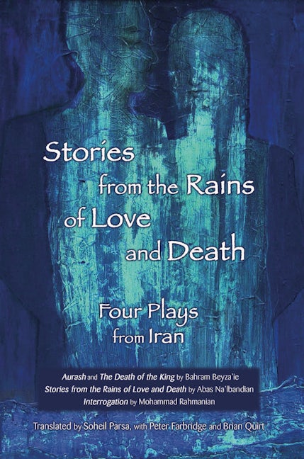Book cover image for Stories from the Rains of Love and Death: Four Plays from Iran ISBN: 9780887548192